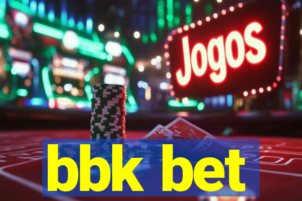 bbk bet