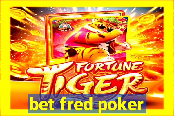 bet fred poker