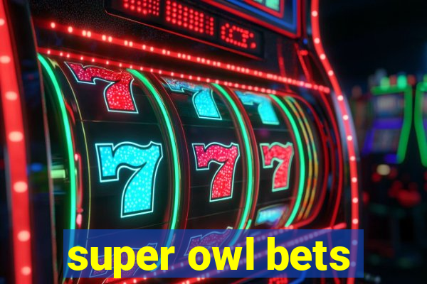 super owl bets