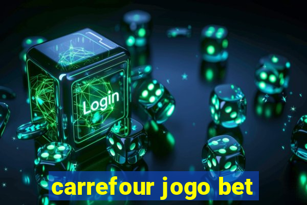 carrefour jogo bet