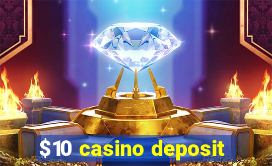 $10 casino deposit