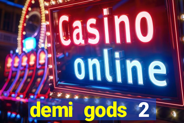 demi gods 2 expanded edition slot