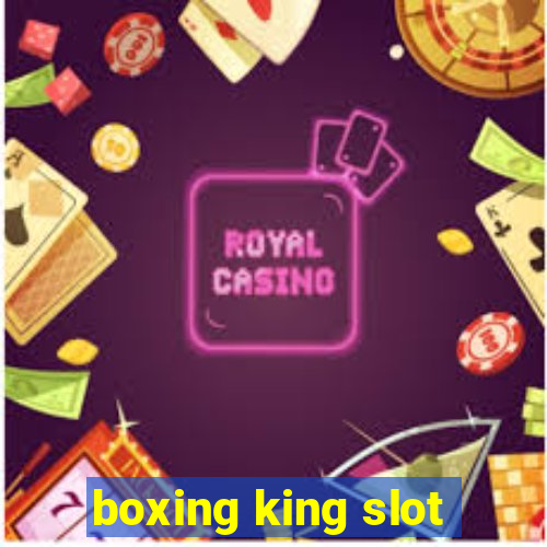 boxing king slot