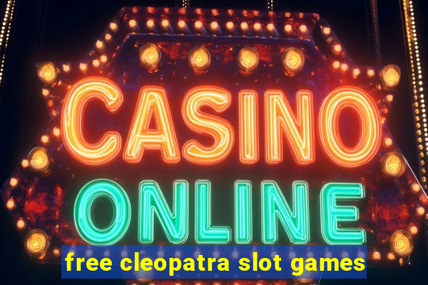 free cleopatra slot games