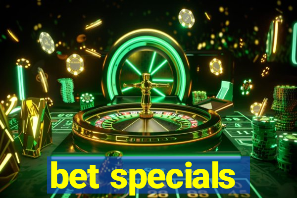 bet specials