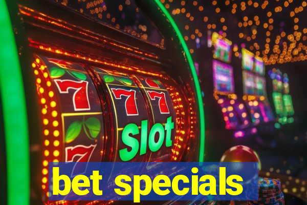 bet specials