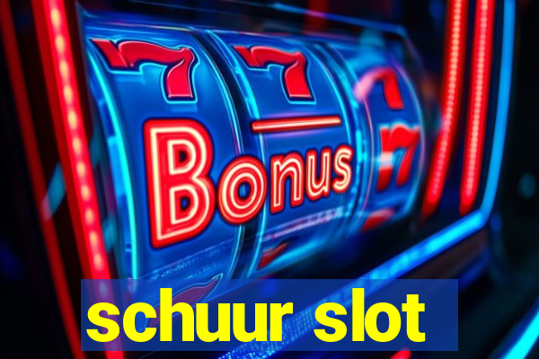 schuur slot