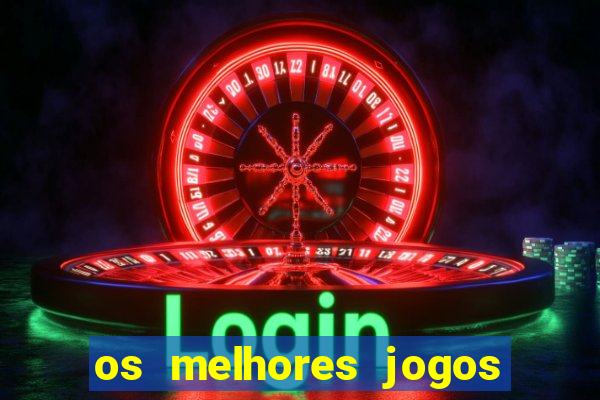 os melhores jogos de cassino