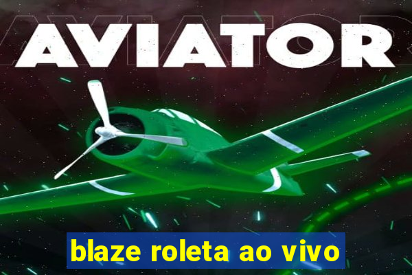 blaze roleta ao vivo