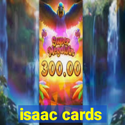 isaac cards