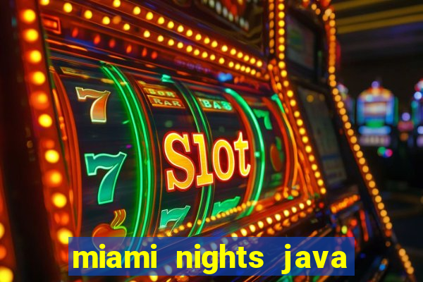 miami nights java pt-br 320x240