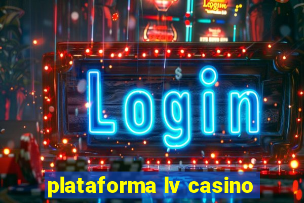 plataforma lv casino