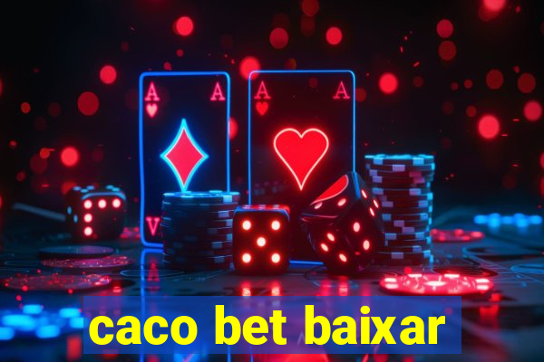 caco bet baixar