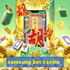 samsung bet casino