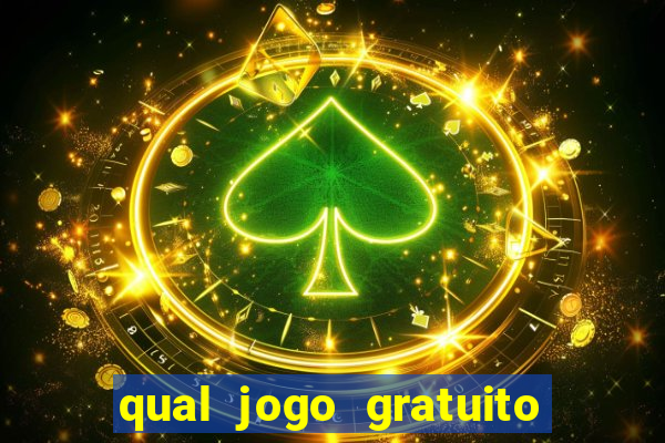 qual jogo gratuito que ganha dinheiro