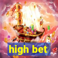 high bet