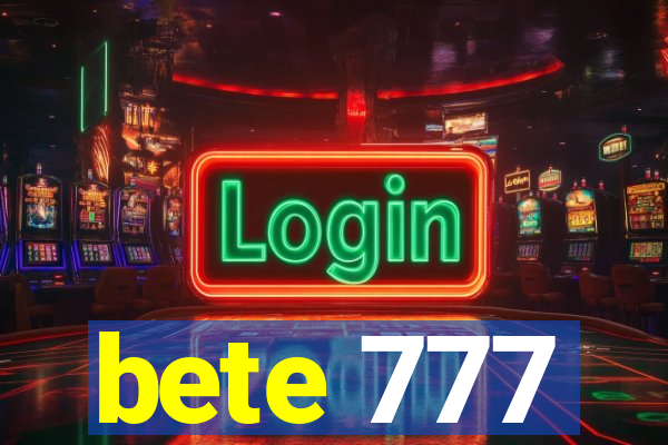 bete 777