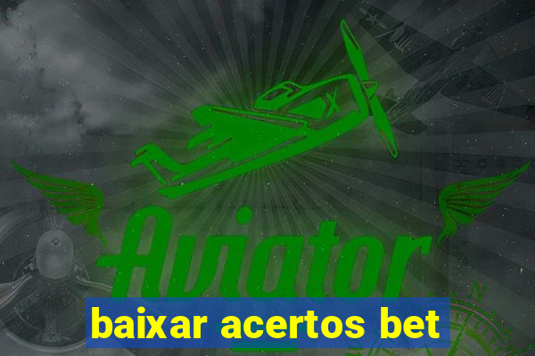 baixar acertos bet