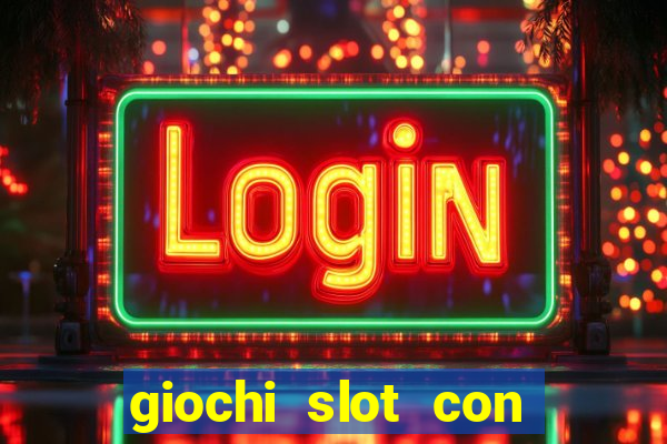 giochi slot con soldi veri