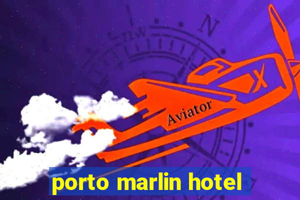 porto marlin hotel