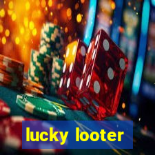 lucky looter