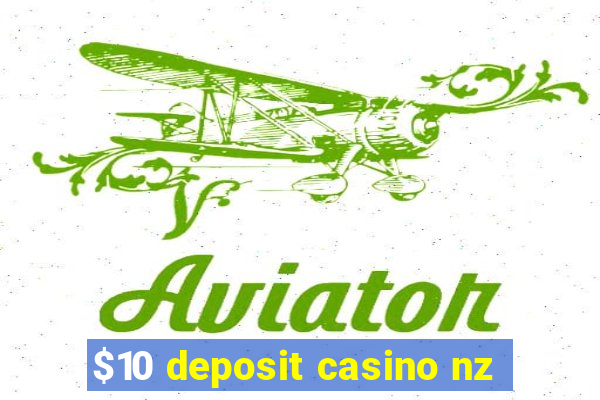 $10 deposit casino nz