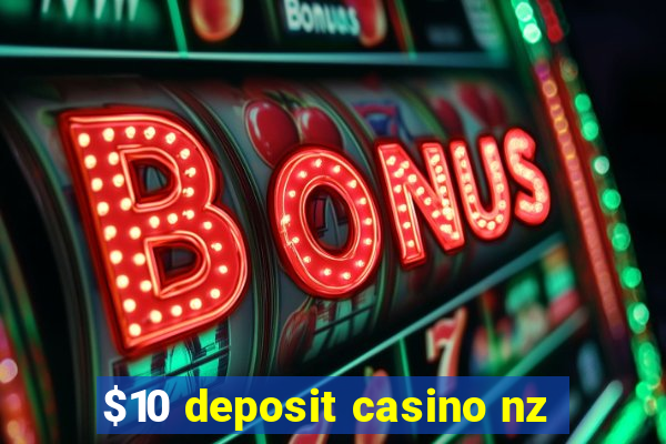 $10 deposit casino nz