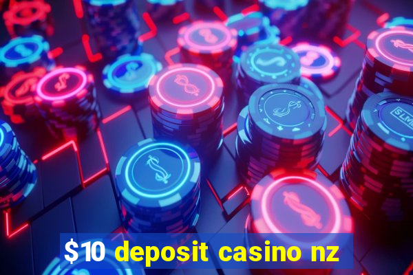 $10 deposit casino nz