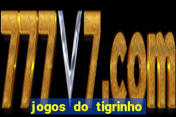 jogos do tigrinho que paga