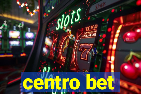 centro bet