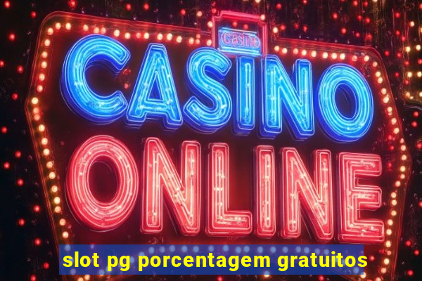 slot pg porcentagem gratuitos