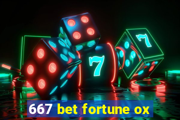 667 bet fortune ox