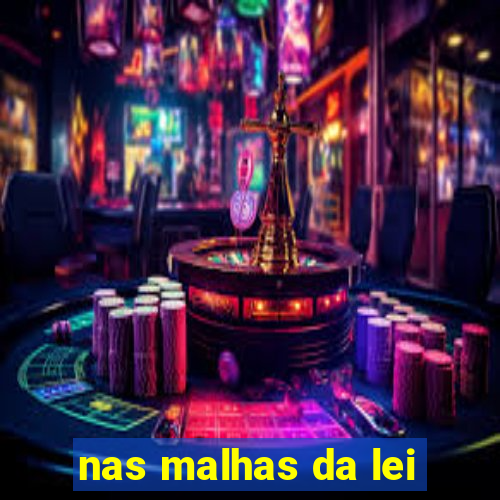 nas malhas da lei