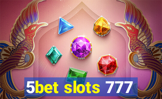 5bet slots 777