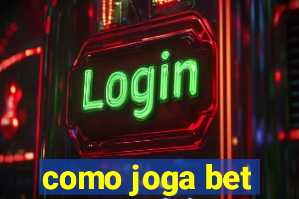 como joga bet