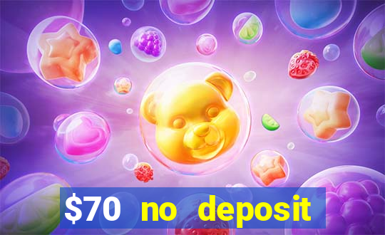 $70 no deposit casino bonus