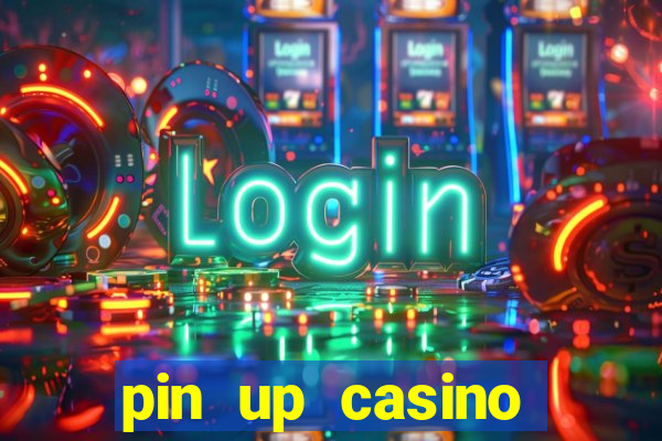 pin up casino login india