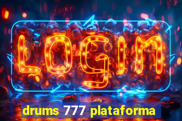 drums 777 plataforma