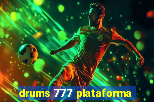 drums 777 plataforma