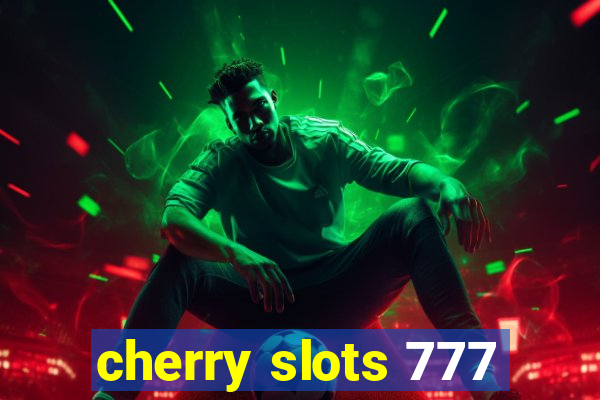 cherry slots 777