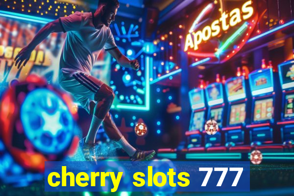 cherry slots 777