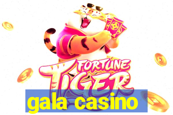 gala casino