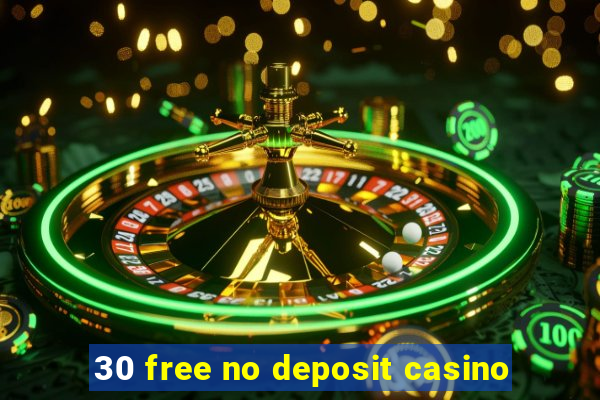 30 free no deposit casino