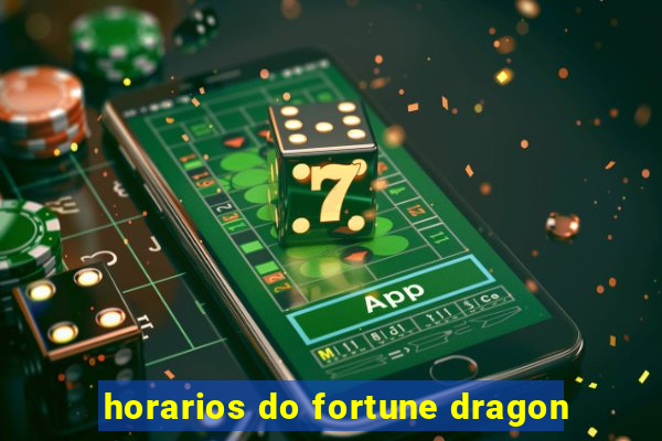 horarios do fortune dragon