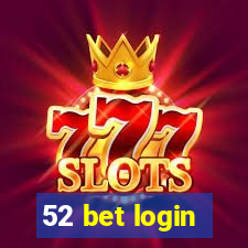 52 bet login