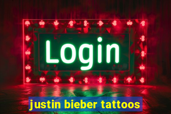 justin bieber tattoos