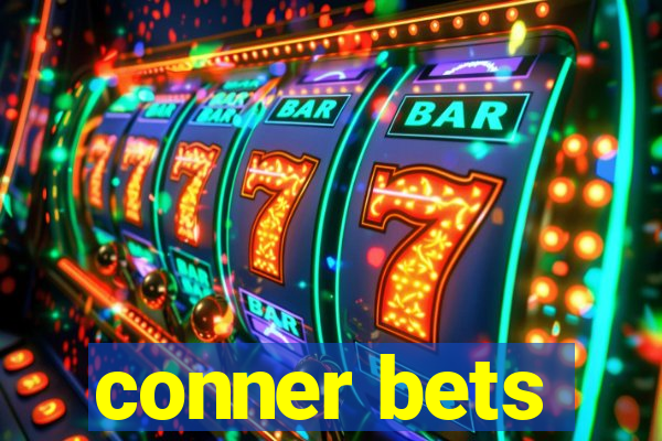 conner bets