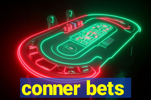 conner bets