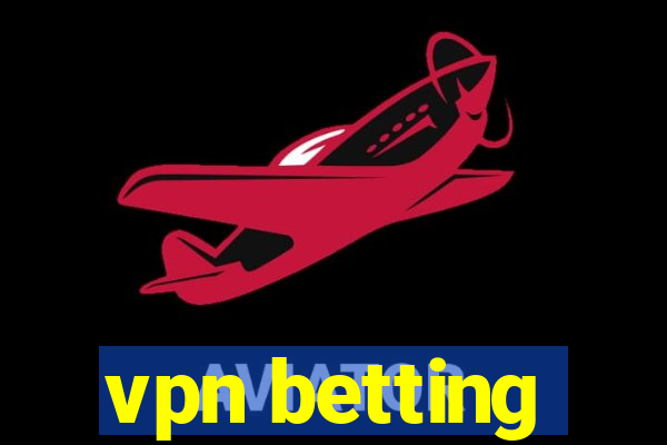 vpn betting