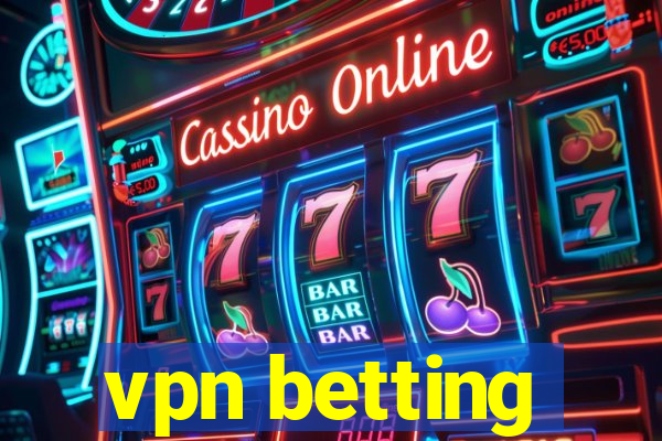 vpn betting